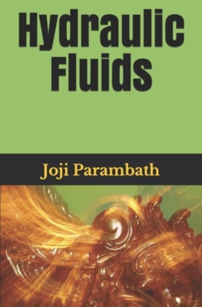 Hydraulic Fluids, Joji Parambath - Paperback - 9798653627071