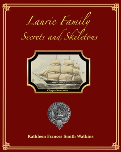 Laurie Family: Secrets and Skeletons, Katherine Laurie - Paperback - 9798653644153