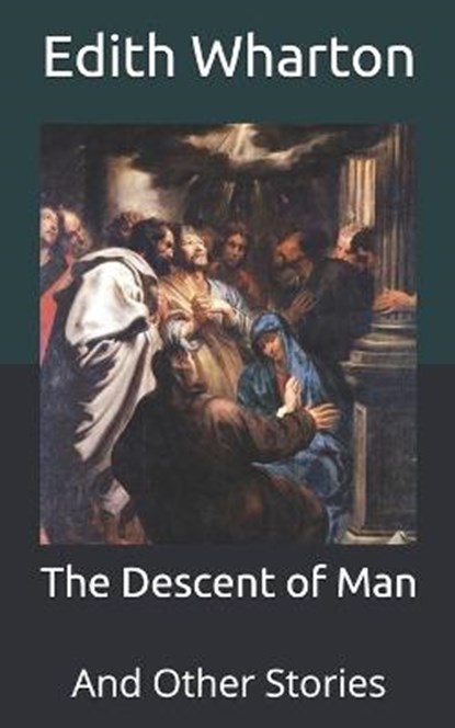 The Descent of Man, EDITH WHARTON,  Wharton - Paperback - 9798653654190