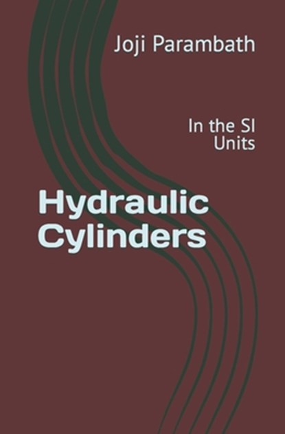Hydraulic Cylinders, Joji Parambath - Paperback - 9798653721243