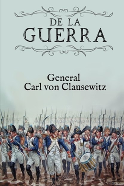 De la Guerra: (Edición compacta), Carl Von Clausewitz - Paperback - 9798653783746