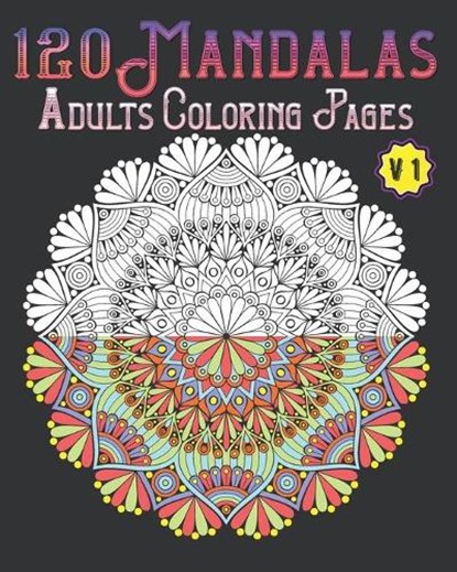 120 Mandalas Adults Coloring Pages Volume 1: mandala coloring book for kids, adults, teens, beginners, girls: 120 amazing patterns and mandalas colori, Souhkhartist Publishing - Paperback - 9798654144560