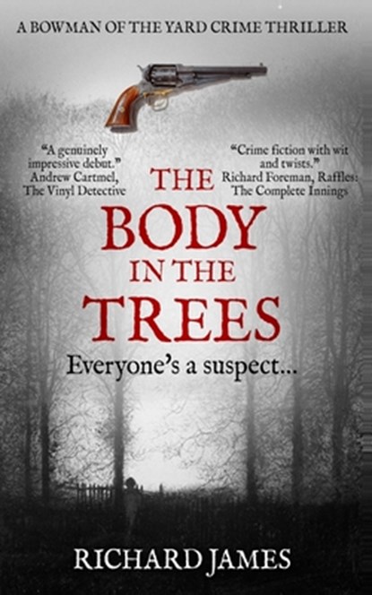 The Body In The Trees: A Bowman Of The Yard Investigation, Richard James - Paperback - 9798654224408
