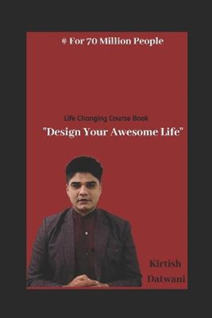 Design Your Awesome Life, DATWANI,  Kirtish Ashokkumar - Paperback - 9798654430311
