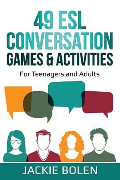 49 ESL Conversation Games & Activities, Jackie Bolen - Paperback - 9798654938091