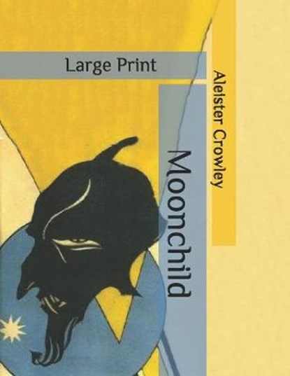 Moonchild: Large Print, CROWLEY,  Aleister - Paperback - 9798655187542