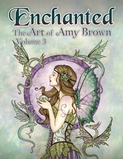 Enchanted: The Art of Amy Brown Volume 3, Amy Brown - Paperback - 9798655219090