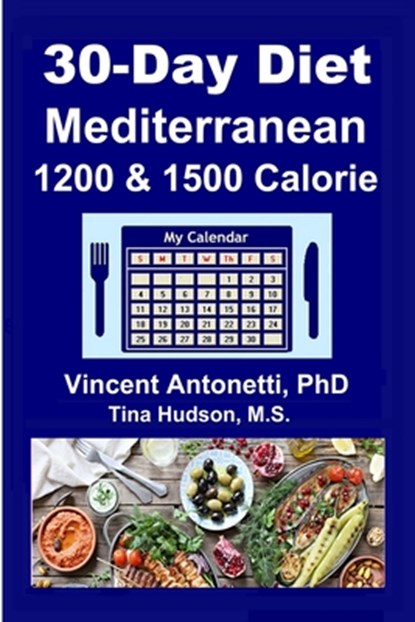 30-Day Mediterranean Diet, Tina Hudson ; Vincent Antonetti - Paperback - 9798655365285