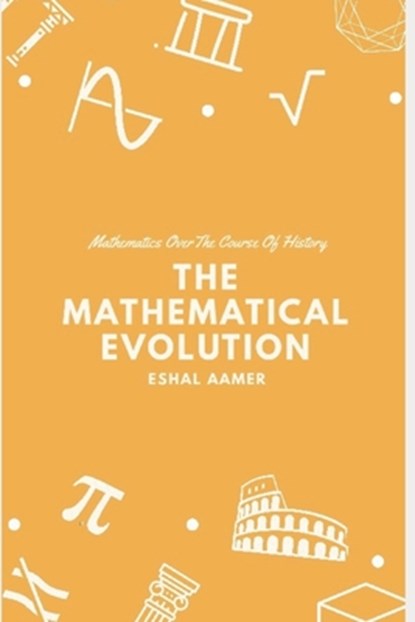 The Mathematical Evolution, Eshal Aamer - Paperback - 9798655491434