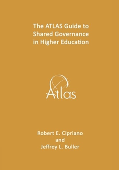 The ATLAS Guide to Shared Governance in Higher Education, Jeffrey L. Buller - Paperback - 9798655590670
