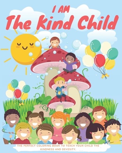 I am the kind child: Kids Coloring Book (Anti Racist Childrens Books), Special Kid - Paperback - 9798656002226
