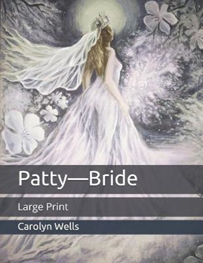 Patty-Bride, Carolyn Wells - Paperback - 9798656022743