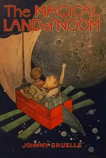 The Magical Land of Noom, Johnny Gruelle - Paperback - 9798656141086