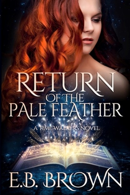 Return of the Pale Feather, E B Brown - Paperback - 9798657720099