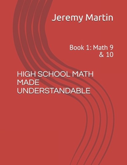 High School Math Made Understandable, Jeremy Martin - Paperback - 9798662712744