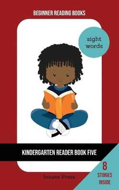 Kindergarten Reader Book Five: Sight Word Focus, Innate Press - Paperback - 9798662749481