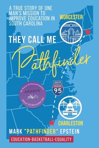 They Call Me Pathfinder: Education-Basketball-Equality, Mark Pathfinder Epstein - Paperback - 9798662963436