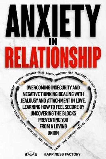 Anxiety In Relationship, FACTORY,  Happiness - Paperback - 9798663268646