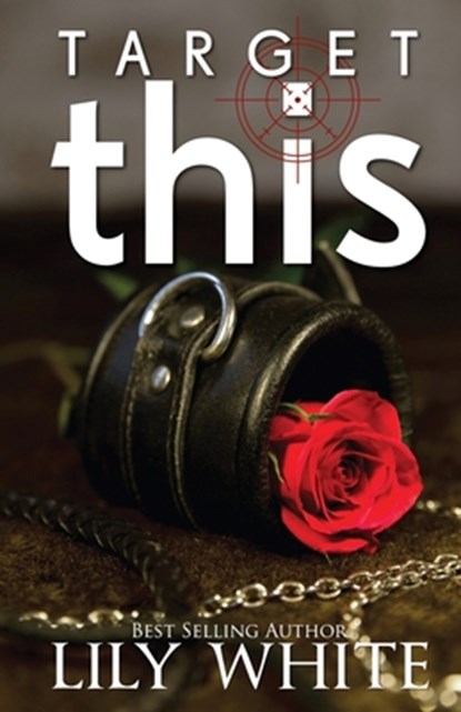 Target This: A Dark Romance Thriller, Lily White - Paperback - 9798663679237
