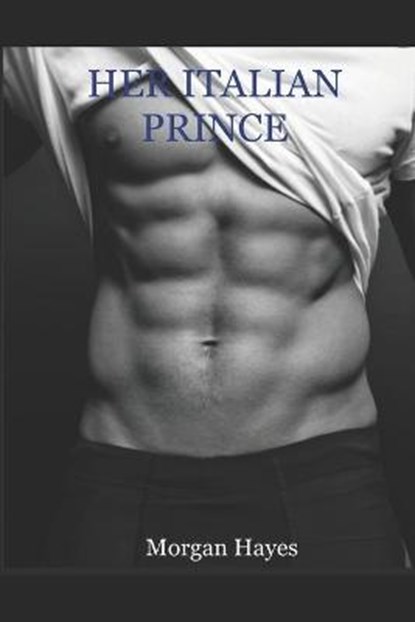 Her Italian Prince, HAYES,  Morgan - Paperback - 9798663808514