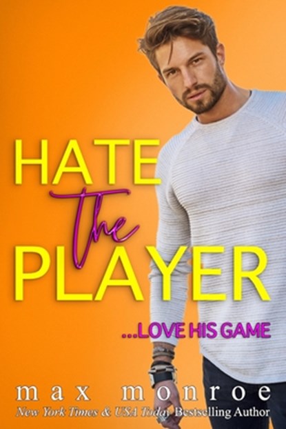 Hate the Player: An Enemies-to-Lovers Romantic Comedy, Max Monroe - Paperback - 9798664603880