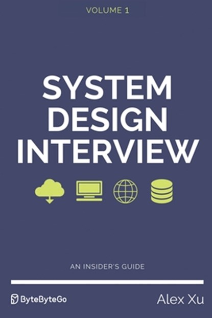 System Design Interview - An insider's guide, Alex Xu - Paperback - 9798664653403