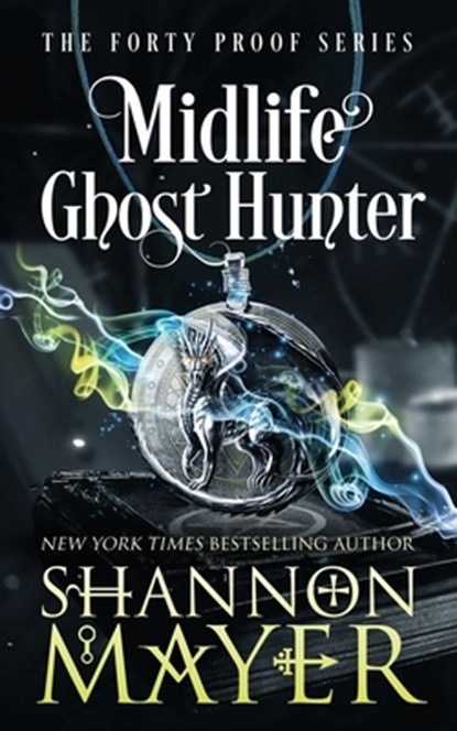 Midlife Ghost Hunter: A Paranormal Women's Fiction, Shannon Mayer - Paperback - 9798664863796
