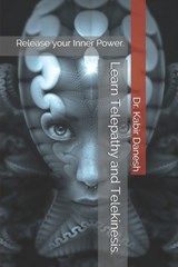 Learn Telepathy and Telekinesis.: Release your Inner Power. - Kabir Danesh - 9798665681405