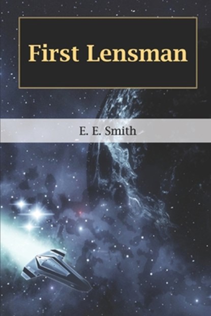 First Lensman, E. E. Smith - Paperback - 9798665826233