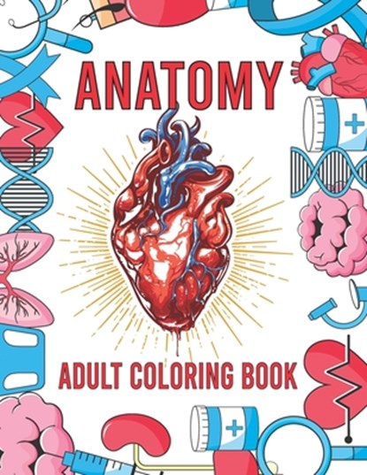 Anatomy Adult Coloring Book: Human Body Organs Coloring Book For Adults (Volume 1), The Universal Book House - Paperback - 9798665931654