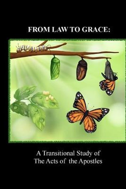 From Law to Grace, Dan A Esterline, Sr - Paperback - 9798666822258