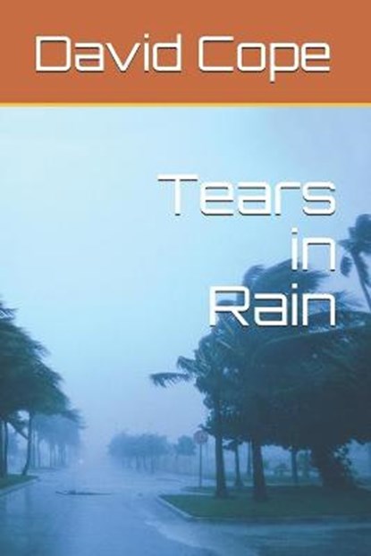 Tears in Rain, David Cope - Paperback - 9798667636748
