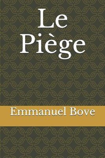Le Piege, Emmanuel Bove - Paperback - 9798668795291