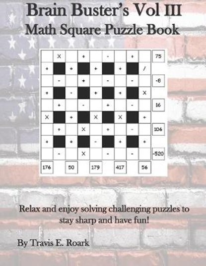 Brain Buster's Vol III: Math Square Puzzle Book, Travis Eugene Roark - Paperback - 9798669117443