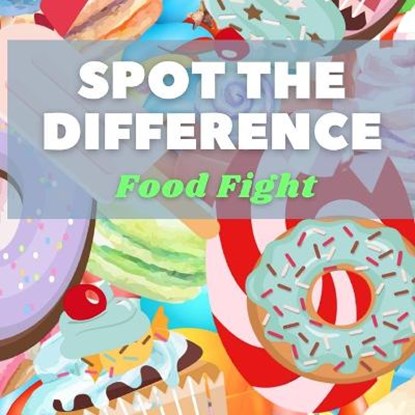 Food Fight - Spot the Difference, Stephen John Peel - Paperback - 9798670173995