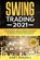 Swing Trading 2021: For Beginners. Learn Advanced Strategies And Mindset, Manage Money, Risk And Get 15K With a Step-By-Step Process. Bonu, RUSSELL,  Gary - Paperback - 9798670440639