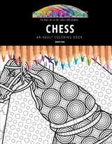 Chess: AN ADULT COLORING BOOK: An Awesome Coloring Book For Adults - GRAY,  Maddy - 9798670617215