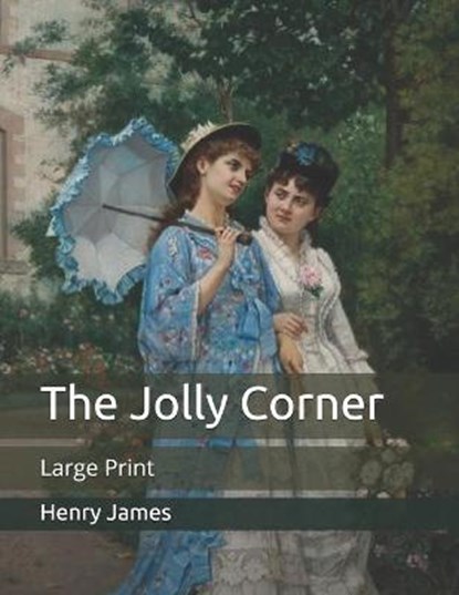 The Jolly Corner, HENRY JAMES,  James - Paperback - 9798670782852