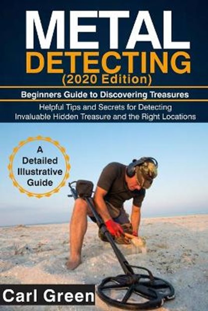 METAL DETECTING (2020 Edition), GREEN,  Carl - Paperback - 9798670802819