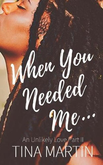 When You Needed Me, MARTIN,  Tina - Paperback - 9798670883283