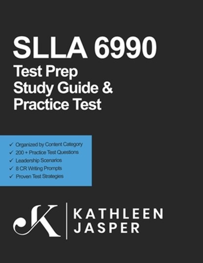 SLLA 6990 Test Prep Study Guide and Practice Test: How to Pass the School Leaders Licensure Assessment the First Time Using NavaED Strategies, Relevan, Kathleen M. Jasper Ed D. - Paperback - 9798671007046