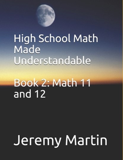 High School Math Made Understandable Book 2, Jeremy Martin - Paperback - 9798671244236