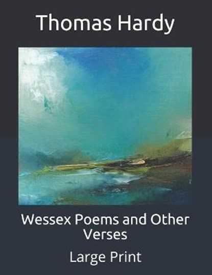 Wessex Poems and Other Verses, THOMAS HARDY,  Hardy - Paperback - 9798671315684