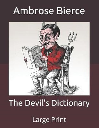 The Devil's Dictionary, AMBROSE BIERCE,  Bierce - Paperback - 9798671538700