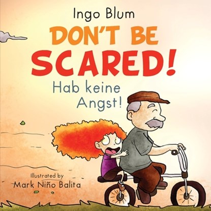 Don't be scared! - Hab keine Angst!, Ingo Blum - Paperback - 9798672025681