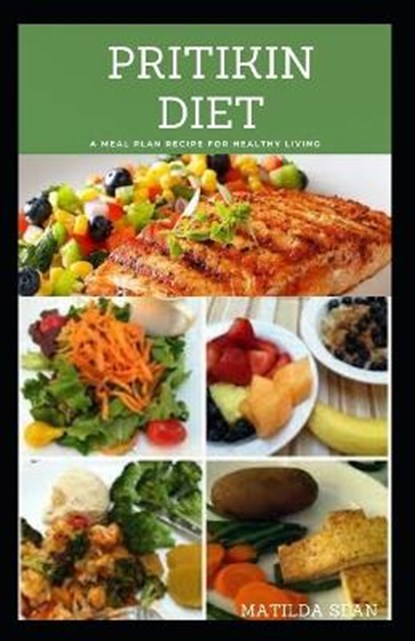 Pritikin Diet: Beginners to pritikins diet meal plan, Matilda Sean - Paperback - 9798672585765