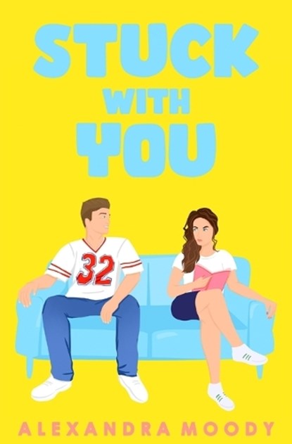 Stuck with You, Alexandra Moody - Paperback - 9798672823492