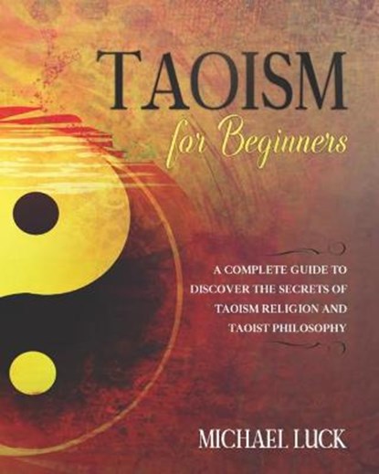 Taoism for Beginners, Michael Luck - Paperback - 9798673267677