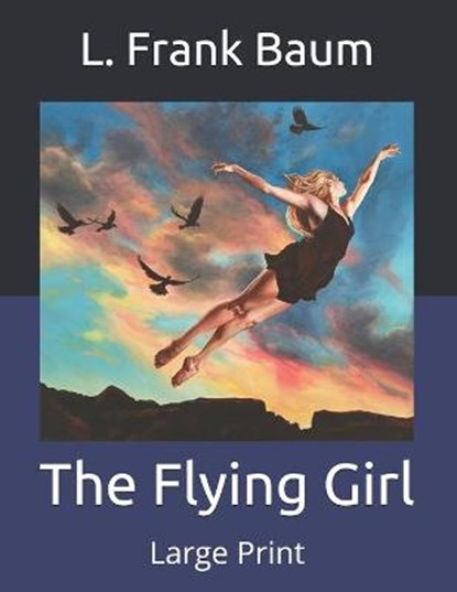 The Flying Girl, L. FRANK BAUM,  Baum - Paperback - 9798674299455