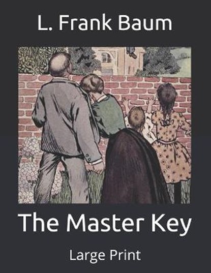 The Master Key, L. FRANK BAUM,  Baum - Paperback - 9798674303152